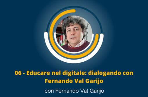 Educare nel digitale: dialogando con Fernando Val Garijo